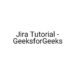 Jira Tutorial — GeeksforGeeks
